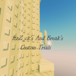 [New Trial]ItzZ_ck's and Break's Custom Trials