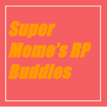 Super Meme’s RP Buddies
