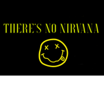 There's no nirvana