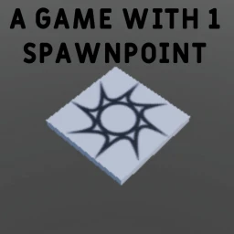 The game that only have 1 spawnpoint icon