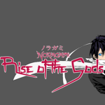Noragami : Rise Of The Gods