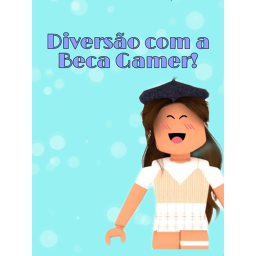 Diversao com a Beca Gamer!