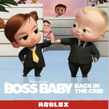 The Boss Baby: Back in the Crib (Roleplay)