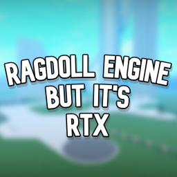[NEW UPDATE! 🎉] Ragdoll Engine but it's RTX