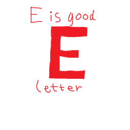 E is good letter