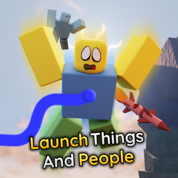 Launch Things And People
