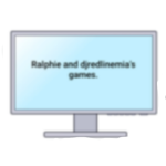 Ralphie and djredlinemia's games.