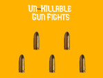 Un-Killable Gun Fights