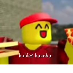 Bazoka [bubbles]