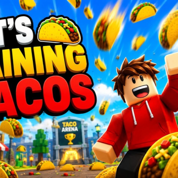 ITS RAINING TACOS!!!