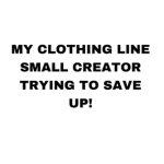 MY CLOTHING LINE!!