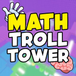 Troll Math IQ Tower 🧠