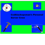 Codblackopsman's Personal Server Crew