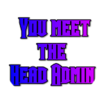 You Meet the head admin!
