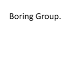 Boring Group.