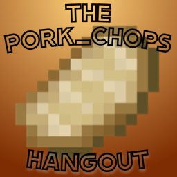 The PORK_CHOPS Hangout!