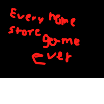 Every Home store Game Ever