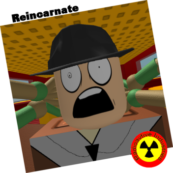 Reincarnate