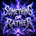 something or rather