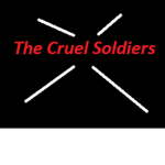 The Cruel Soldiers
