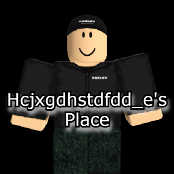 Hcjxgdhstdfdd_e's Place