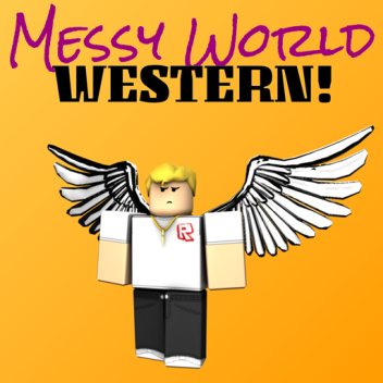 Messy World: WESTERN!