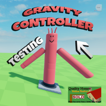 Gravity Controller Testing
