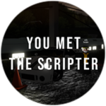 You Met The Scripter!