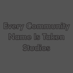 Every Community Name Is Taken Studios