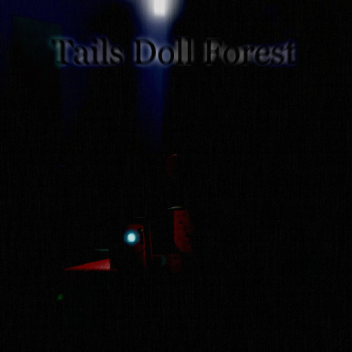 Tails Doll Forest RK