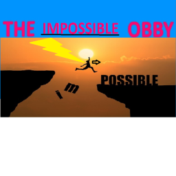 The Impossible Obby! [Tottaly Impossible!]