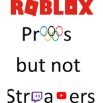 Roblox Pros but not streamers.