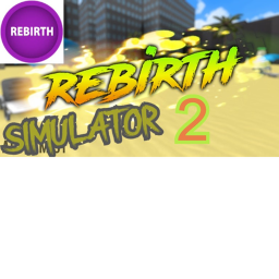 rebirth simulator 2
