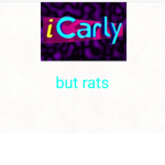 ICarly but rats