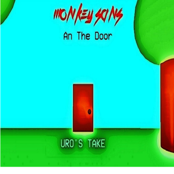 Monkey Sans An The Door:Uro's Take (BETA)