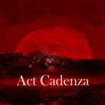 CSII: Act Cadenza