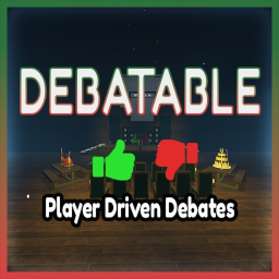 Debatable[EARLY DEVELOPMENT]