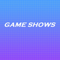 GAME SHOWS