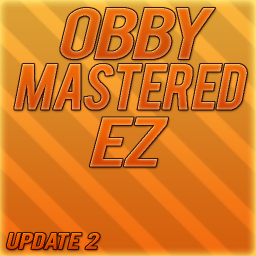 🌟Obby Mastered Ez🌟| UPDATE ⚠️