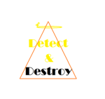 ~Detect & Destroy~