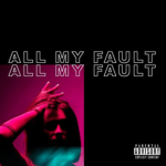 She Told Me That It's All My Fault