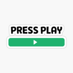 Press Play!!