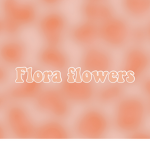 ~{ Flora flowers}~