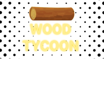 Wood Tycoon! 
