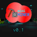[0.1t6] Mini Miner Rescripted