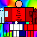 Find The Epic Bob's Fan group! ☻