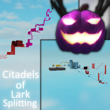 Citadels of Lark Splitting