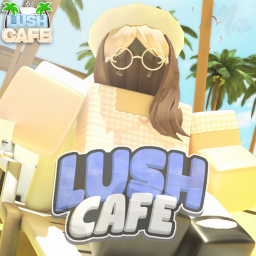 [RELEASE] Lush Cafe! 🌴