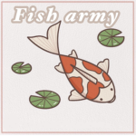 Fish army!.