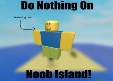 Welcome to Noob Island!